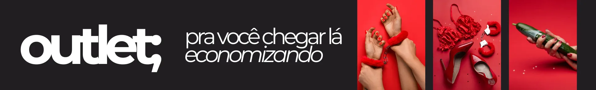 Banner com fundo preto e vermelho. À esquerda, a palavra “outlet” em letras brancas e a frase “pra você chegar lá economizando”. À direita, uma mão feminina com unhas vermelhas envolvida por uma fita vermelha e, ao lado, lingerie e acessórios sensuais sobre fundo vermelho.